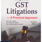 Insight into GST Litigations - A Practical Approach By Adv. B.S. Indani - 1st Edition 2025 - Bharat Law House