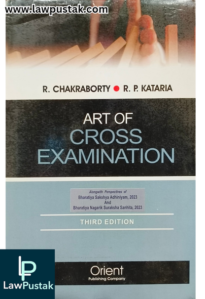 Art of Cross Examination By R. Chakraborty & R. P. Kataria - 3rd Edition 2026 | Orient Publishing Company