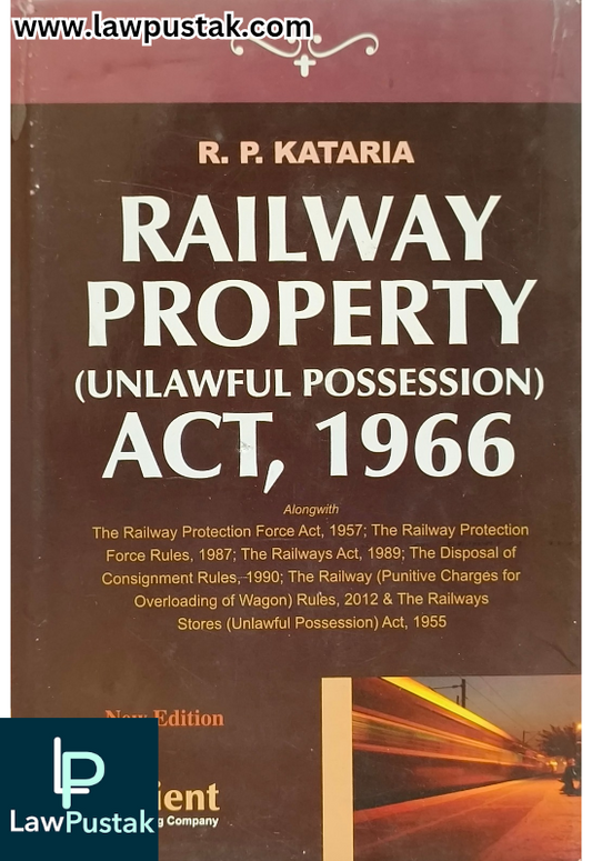 Railway Property (Unlawful Possession) Act, 1966 By R.P. Kataria - Edition 2025 - Orient Publishing Company 