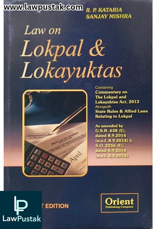 Law on Lokpal & Lokayuktas By R.P. kataria & Sanjay Mishra - Edition 2025 - Orient Publishing Company 