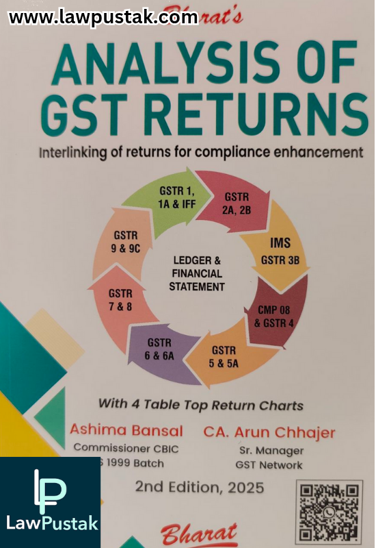Analysis Of GST Returns (Interlinking of returns of compliance enhancement) by Ashima Bansal & CA. Arun Chhajer | 2nd Edition 2025 | Bharat Law House