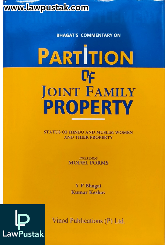 Commentary on Partition of Joint Family Property By Y.P Bhagat & Kumar Keshav -Vinod Publications