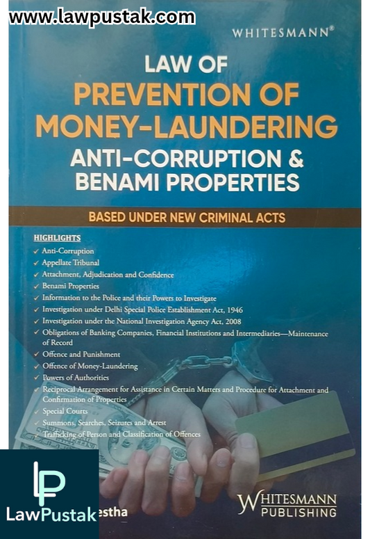 Law of Prevention of Money-Laundering Anti-Corruption & Benami Properties Latest 2025 Edition - Whitesmann Publishing 