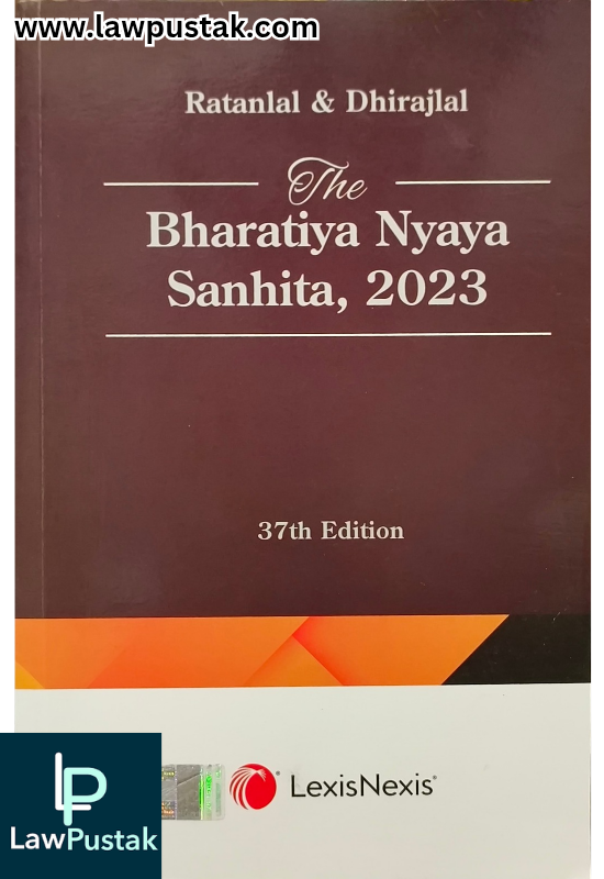 The Bharatiya Nyaya Sanhita, 2023 By Ratanlal & Dhirajlal - 37th Edition 2025 - LexisNexis