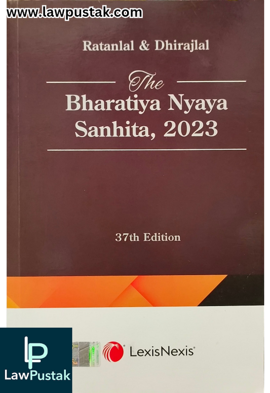 The Bharatiya Nyaya Sanhita, 2023 By Ratanlal & Dhirajlal - 37th Edition 2025 - LexisNexis