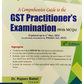 A Comprehensive Guide to the GST Practitioner's Examination (with MCQs) By Dr. Rajeev Babel - 4th Edition 2025