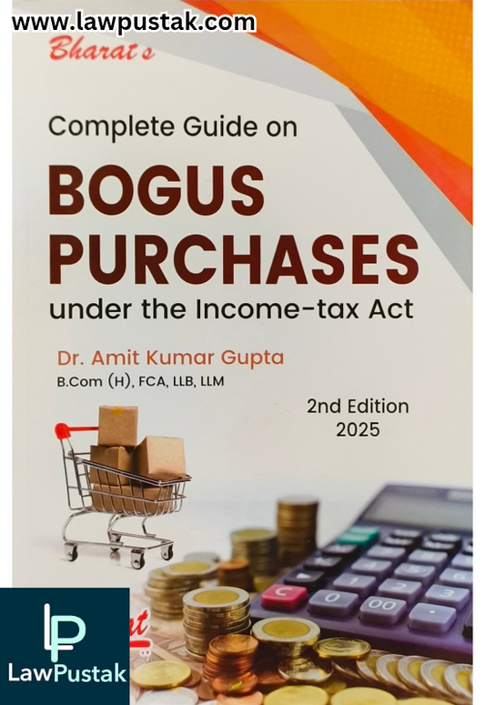Complete Guide on Bogus Purchases by Dr. Amit Kumar Gupta - 2nd Edition 2025 - Bharat Law House