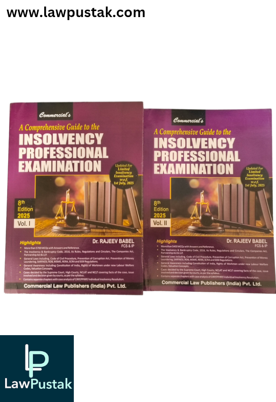 A Comprehensive Guide to The Insolvency Professional Examination By Dr. Rajeev Babel - 8th Edition 2025 (In 2 Volumes) - Commercial Law Publishers