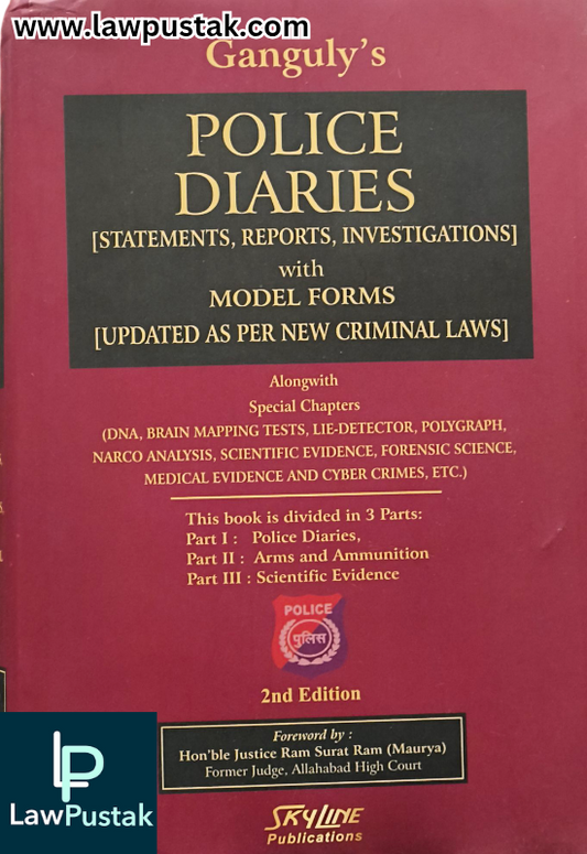 Ganguly's Police Diaries [Statements, Reports, Investigations] with Model forms [Updated As Per New Criminal Laws] | 2nd Edition 2026 - Skyline Publications