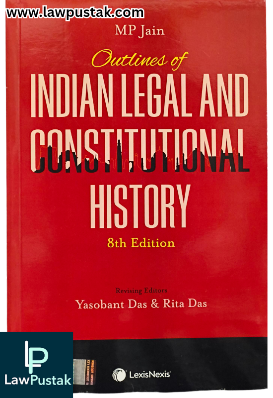 Outline of Indian Legal and Constitutional History By M P jain - 8th Edition 2025
