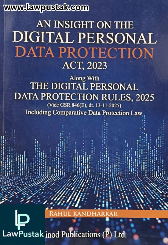 An Insight on the Digital Personal Data Protection Act, 2023 | Along With The Digital Personal Data Protection Rules, 2025 by Rahul Kandharkar | Vinod Publications (P) Ltd.