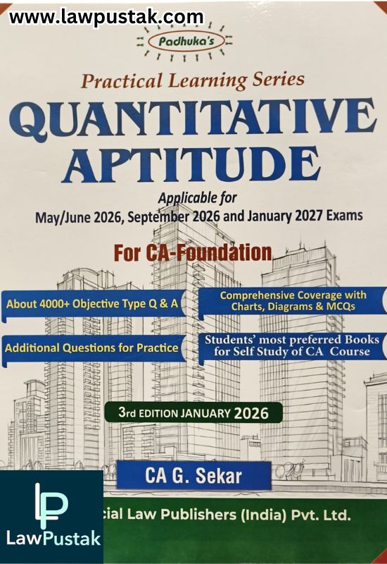 Practical Learning Series Quantitative Aptitude for CA Foundation New Syllabus (Applicable for May & September 2026 and January 2027 Examination) By G. Sekar | Commercial Law Publishers (India) Pvt. Ltd.