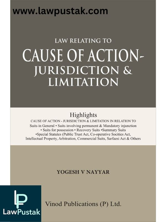Law Relating To Cause Of Action- Jurisdiction & Limitation By Yogesh V Nayyar-Vinod Publications
