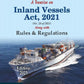 A Treatise on Inland Vessels Act, 2021 Alongwith Rules & Regulations - Edition 2025 - Commercial Law Publishers