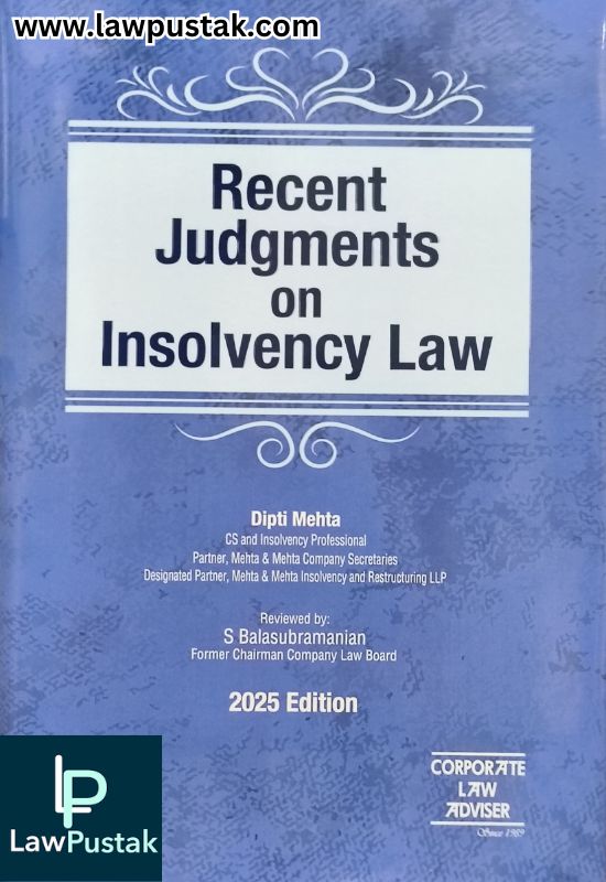 Recent Judgments on Insolvency Law by Dipti Mehta | Edition 2025 | LMP