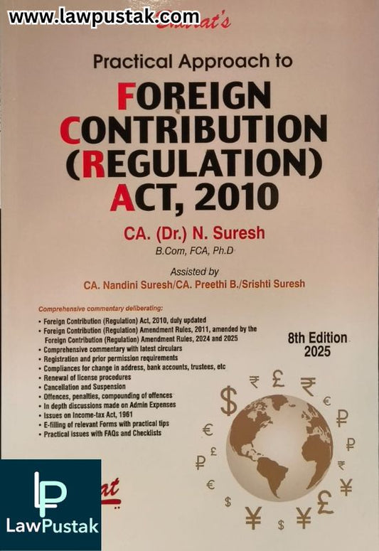 Practical Approach to Foreign Contribution (Regulation) Act, 2010 by CA. (Dr.) N. Suresh - 8th Edition 2025 - Bharat Law House Pvt. Ltd.
