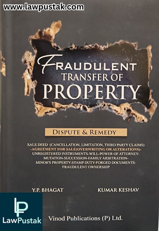 Fraudulent Transfer of Property (Dispute and Remedy) by Y.P. Bhagat | Vinod Publications (P) Ltd.