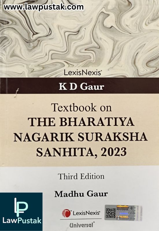 Textbook on The Bharatiya Nagrik Suraksha Sanhita, 2023: 3rd Edition by K. D. Gaur | LexisNexis