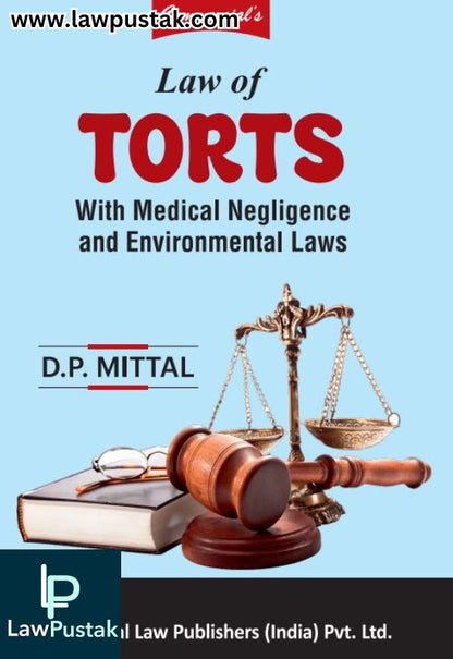 Law of Torts With Medical Negligence and Environmental Laws By D.P. Mittal | Edition 2024 | Commercial Law Publishers (India) Pvt. Ltd.