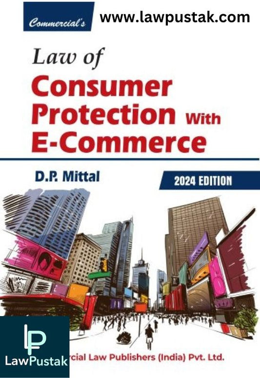 Law of Consumer Protection with E-Commerce By D.P. Mittal-Edition 2024-Commercial's