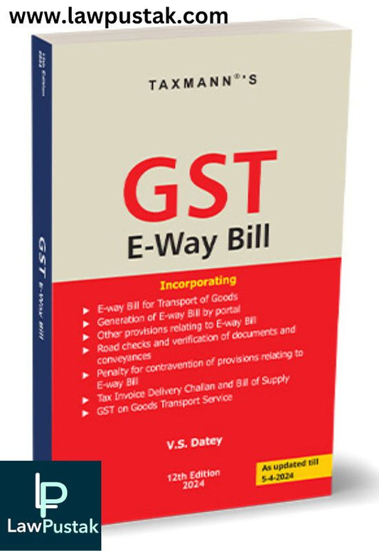 GST E-Way Bill by V.S. Datey-12th Edition 2024-TAXMANN