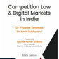 Competition Law & Digital Markets in India by Dr. PRIYANKA TAKTAWALA  & Dr. AMRIT SUBHADARSI- 1st Edition 2025 - Bharat law House