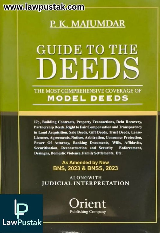 Guide to The DEEDS The Most Comprehensive Coverage of Model Deeds By P.K Majumdar - 7th Edition 2025 - Orient Publishing Company 