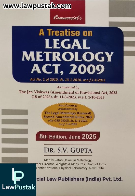 A TREATISE ON LEGAL METROLOGY ACT, 2009 By Dr. S.V. Gupta - 8th Edition 2025-Commercial's