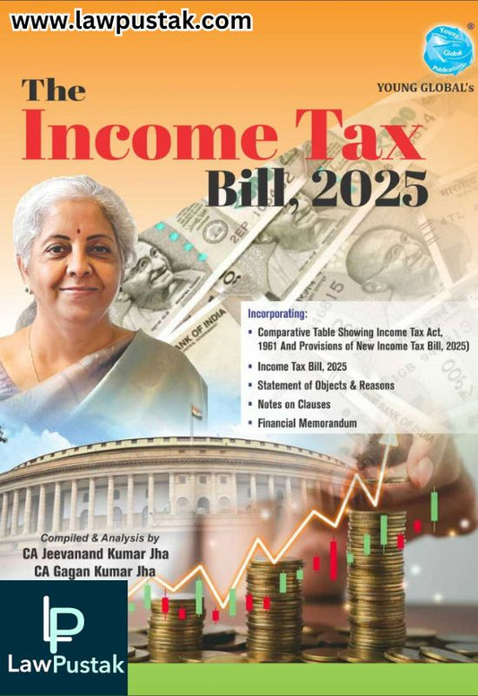 The Income Tax Bill, 2025 By CA Jeenvanand Kumar Jha & CA Gagan Kumar Jha - Young Global Publication