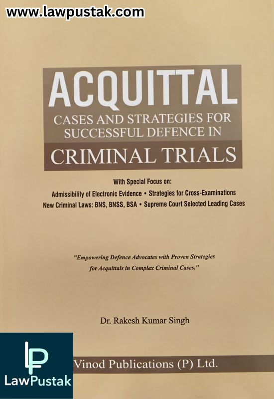 Acquittal Cases and Strategies for successful defence in Criminal Trials | Edition 2025 | Dr. Rakesh Kumar Singh | Vinod Publications Pvt. Ltd