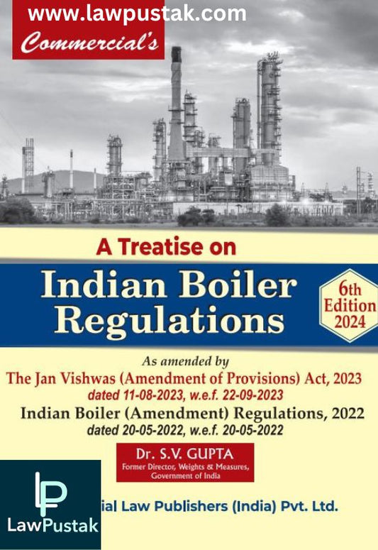 A Treatise on Indian Boiler Regulations As Amended by The Jan Vishwas-6th Edition 20224-Commercial's