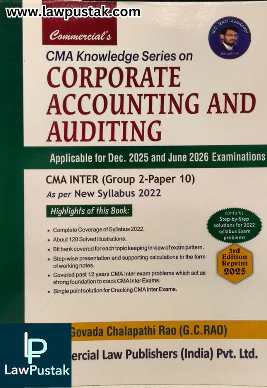 CMA Knowledge Series on Corporate Accounting and Auditing - Applicable for Dec. 2025 and June 2026 Examinations - CMA Inter (Group 2-Paper 10) 2022 by G.C. Rao - 3rd Edition 2025 | Commercial Law Publishers (India) Pvt. Ltd.