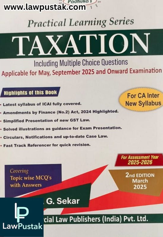 Taxation | Practical Learning Series Taxation Including MCQ's By CA G. Sekar Applicable for May, September 2025 and Onward Examination - Commercial Law Publishers 