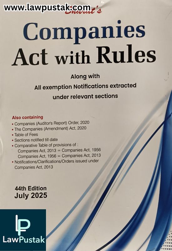 Companies Act with Rules Along with All exemption Notification extracted under relevant sections - 44rd Edition 2025 -Bharat Law House
