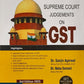 Supreme Court Judgements on GST By Dr. Sanjiv Agarwal & CA (Dr.) Neha Somani - 3rd Edition 2025 - Commercial Law Publishers (india) Pvt. Ltd.
