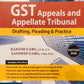 GST Appeals and Appellate Tribunal Drafting, Pleading & Practice by Rakesh Garg and Sandeep Garg - Edition 2026 | Commercial Law Publishers (India) Pvt. Ltd.