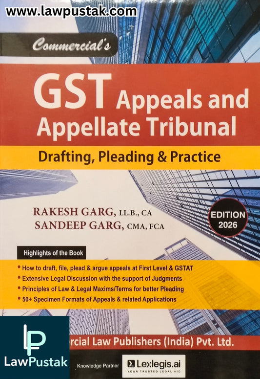 GST Appeals and Appellate Tribunal Drafting, Pleading & Practice by Rakesh Garg and Sandeep Garg - Edition 2026 | Commercial Law Publishers (India) Pvt. Ltd.