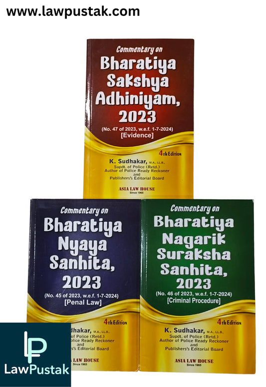 Commentary on Bharatiya Nyaya Sanhita, 2023 | Commentary on Bharatiya Nagarik Suraksha Sanhita, 2023 | Commentary on Bharatiya Sakshya Adhiniyam, 2023 – 3 Books Set (4th Edition, 2026) by K. Sudhakar | Asia Law House