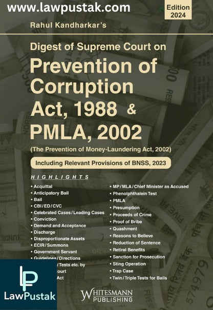 Digest of Supreme Court on Prevention of Corruption Act, 1988 & PMLA, 2002 By Rahul Kandharkar Latest Edition 2024-Whitesmann
