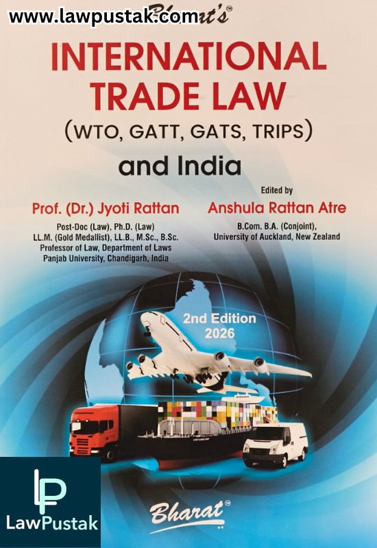 International Trade Law (WTO, GATT, GATS, TRIPS) and India - 2nd Edition 2026 by Prof. (Dr.) Jyoti Rattan | Bharat Law House Pvt. Ltd.
