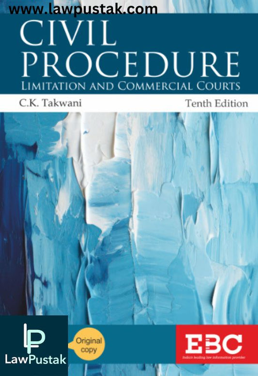 Civil Procedure (CPC) by C.K. Takwani-10th Edition 2024-Eastern Book Company