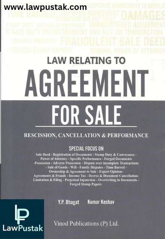 Law Relating to Agreement for Sale: Rescission, Cancellation & Performance by Y. P. Bhagat and Kumar Keshav | Vinod Publications (P) Ltd.