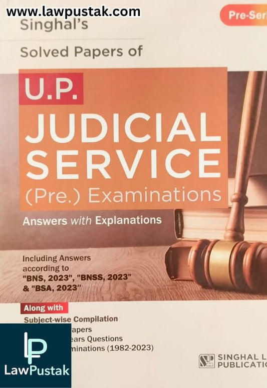Solved Paper of U.P. Judicial Service (Pre.) Examination Answers with Explanations - Edition 2025 - Singhal Law Publication 