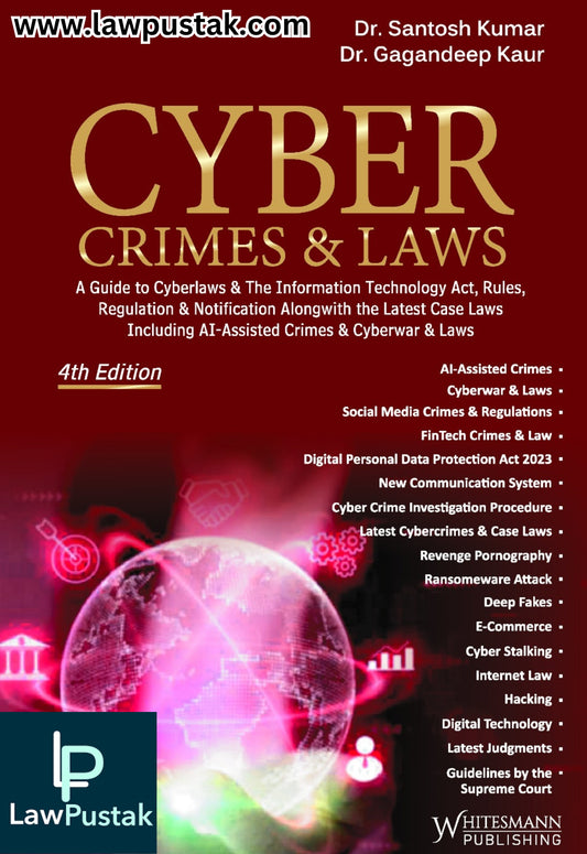 Cyber Crimes & Laws by Dr. Santosh Kumar & Dr. Gagandeep Kaur - 4th Edition 2026 | Whitesmann Publishing