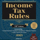 Income Tax Rules By Dr. Girish Ahuja & Dr. Ravi Gupta - 14th Edition 2025 - Commercial Law Publishers
