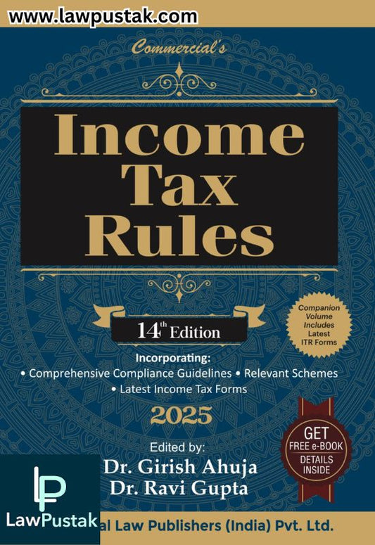 Income Tax Rules By Dr. Girish Ahuja & Dr. Ravi Gupta - 14th Edition 2025 - Commercial Law Publishers