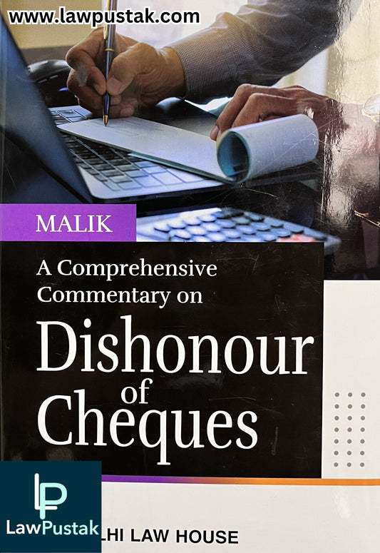 A Comprehensive Commentary on Dishonour of Cheques By Malik - Edition 2025 | Delhi Law House
