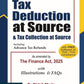 Guide to Tax Deduction at Source & Tax Collection at Source Including Advanced Tax Refunds By Dr. Girish Ahuja & Dr. Ravi Gupta - 22nd Edition 2025 - Commercial Law Publishers