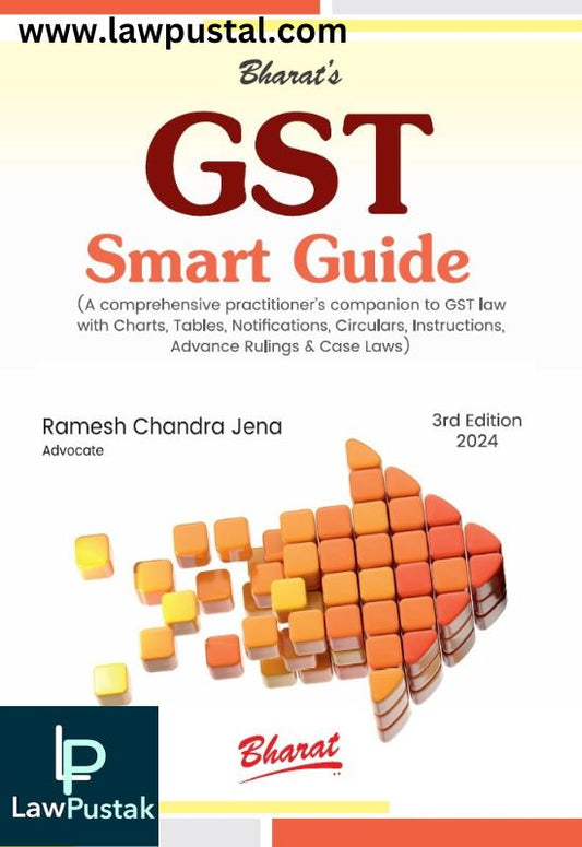 GST Smart Guide by Ramesh Chandra Jena-3rd Edition 2024-Bharat Law House