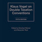 Wolters Kluwer's Klaus Vogel on Double Taxation Conventions, Fifth Edition by Ekkehart Reimer, Alexander Rust